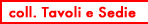 Tavoli e Sedie